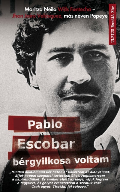 John Jairo Velasquez - Pablo Escobar bérgyilkosa voltam 